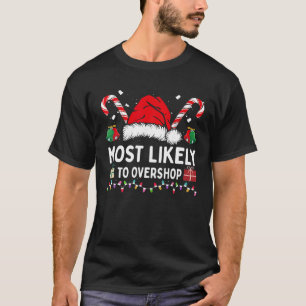Most Likely To Overshop Shopping Family Crew Chris T-Shirt