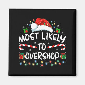 Most Likely To Overshop Shopping Family Crew Magnet