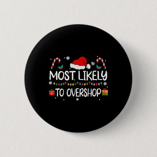 Most Likely To Overshop Shopping Squad Family Chri 6 Cm Round Badge