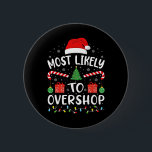 Most Likely To Overshop Shopping Squad Family Joke 6 Cm Round Badge<br><div class="desc">Most Likely To Overshop Shopping Squad Family Joke Christmas</div>