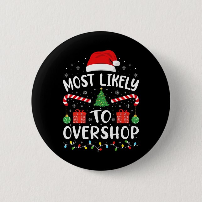 Most Likely To Overshop Shopping Squad Family Joke 6 Cm Round Badge (Front)