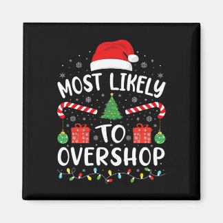 Most Likely To Overshop Shopping Squad Family Joke Magnet