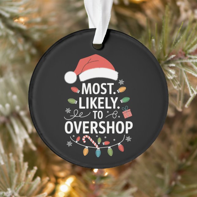 Most Likely To Overshop Shopping Squad Family Xmas Ornament (Tree)