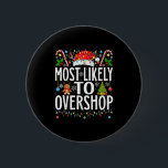 Most Likely To Overshop Shopping Squad Xmas Family 6 Cm Round Badge<br><div class="desc">Most Likely To Overshop Shopping Squad Xmas Family Christmas T-shirt.png</div>