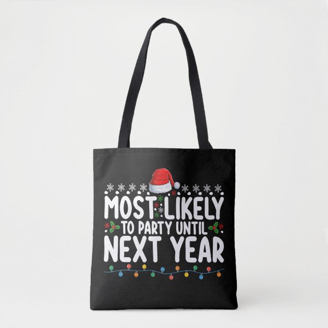 Most Likely To Party Until Next Year Christmas Tote Bag (Front)