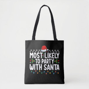Most Likely To Party With Santa Christmas Holiday Tote Bag
