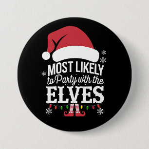 Most Likely to Party With The Elves Christmas  7.5 Cm Round Badge