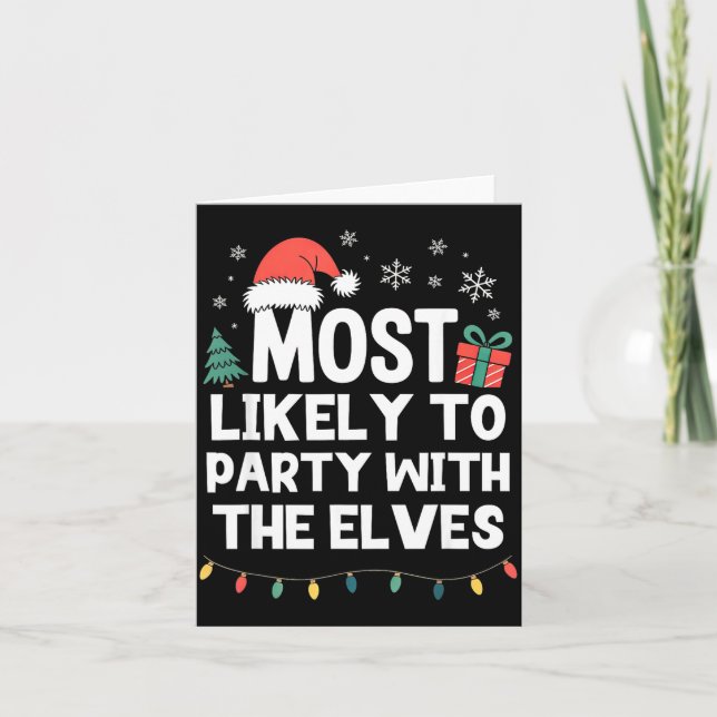 Most Likely To Party With The Elves Christmas Funn Card (Front)