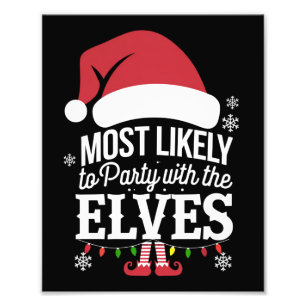 Most Likely to Party With The Elves Christmas  Photo Print