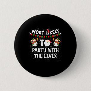 Most Likely To Party With The Elves Family Snowman 6 Cm Round Badge