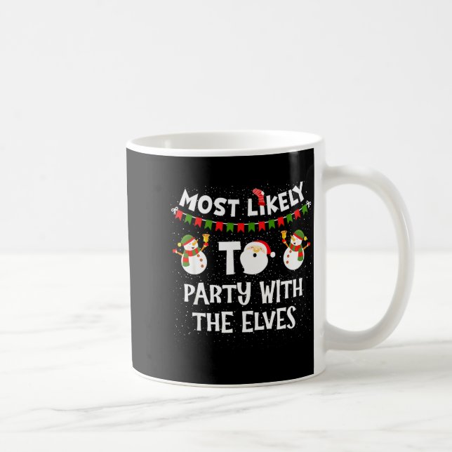 Most Likely To Party With The Elves Family Snowman Coffee Mug (Right)