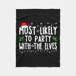 Most Likely To Party With The Elves Funny Matching Fleece Blanket