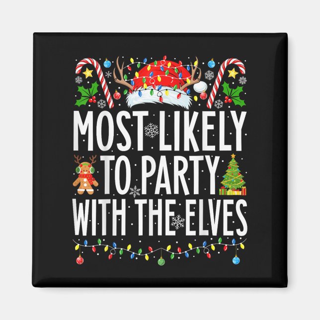 Most Likely To Party With The Elves Xmas Family Ch Magnet (Front)