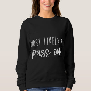 Most Likely To Pass Out Bachelorette Matching Part Sweatshirt