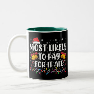 Most Likely To Pay For It All Funny Christmas Two-Tone Coffee Mug