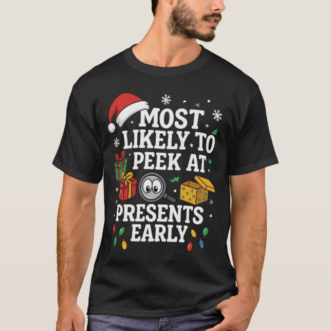 MOST LIKELY TO PEEK AT PRESENTS T-Shirt (Front)