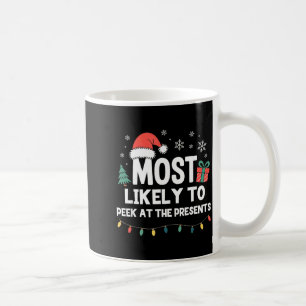 Most Likely To Peek At The Christmas Funny Xmas Coffee Mug