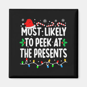 Most Likely To Peek At The Funny Matching Christma Magnet