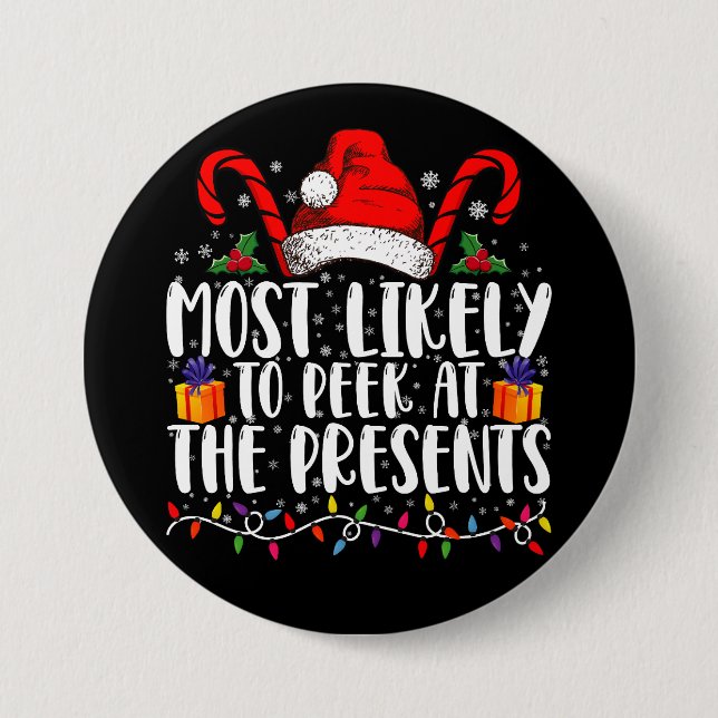 Most Likely To Peek At The Presents Family Xmas 7.5 Cm Round Badge (Front)