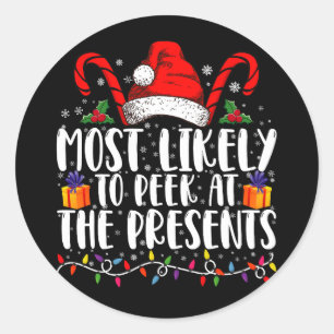 Most Likely To Peek At The Presents Family Xmas Classic Round Sticker