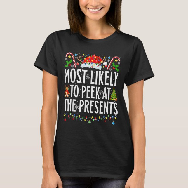 Most Likely To Peek At The Presents Xmas Family Ch T-Shirt (Front)