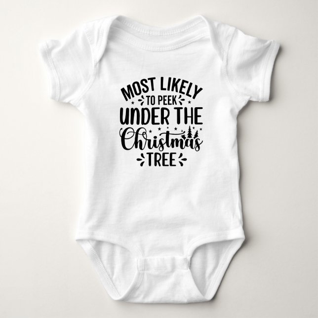 Most Likely to Peek Under the Tree Baby Bodysuit (Front)