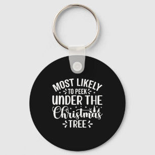 Most Likely To Peek Under The Tree Key Ring
