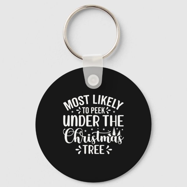 Most Likely To Peek Under The Tree  Key Ring (Front)