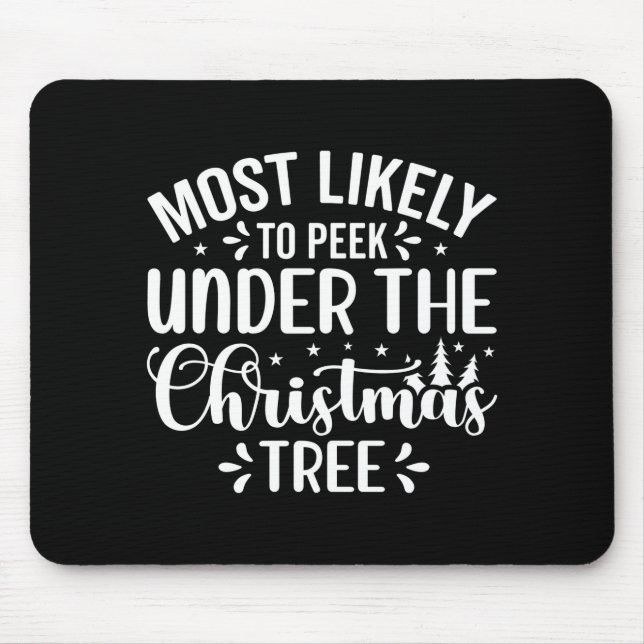 Most Likely To Peek Under The Tree  Mouse Pad (Front)