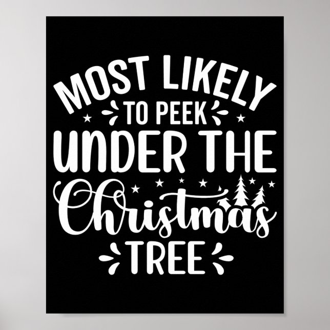 Most Likely To Peek Under The Tree  Poster (Front)