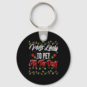 Most Likely To Pet All Dogs Family Matching Pjs Xm Key Ring