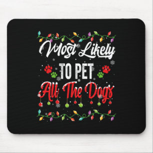 Most Likely To Pet All Dogs Family Matching Pjs Xm Mouse Pad