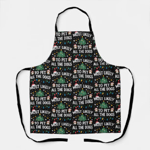 Most Likely to Pet All The Dogs Christmas Family Apron