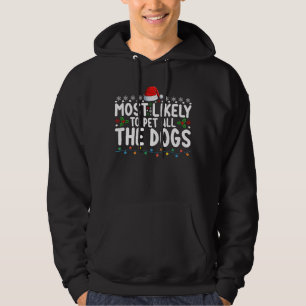Most Likely To Pet All The Dogs Christmas Family Hoodie