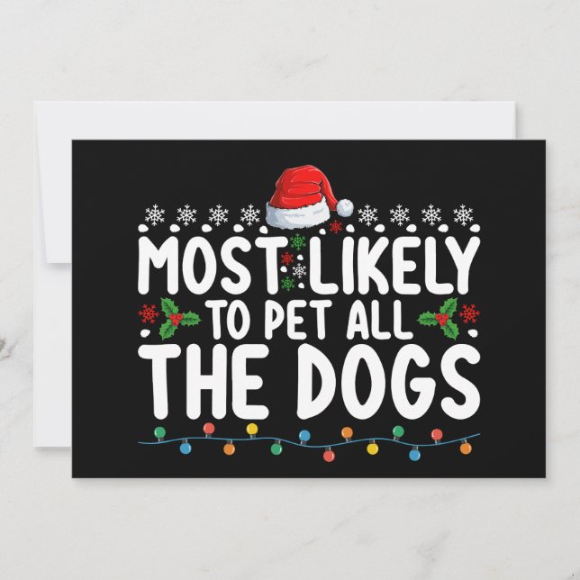 Most Likely To Pet All The Dogs Christmas Family Invitation (Front)