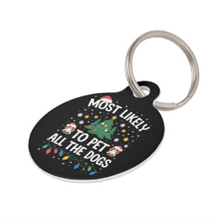 Most Likely to Pet All The Dogs Christmas Family Tag