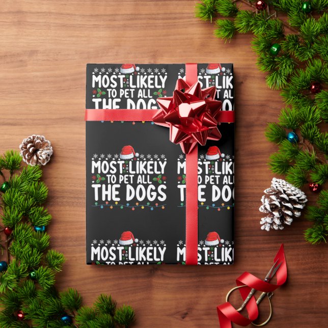 Most Likely To Pet All The Dogs Christmas Family Wrapping Paper (Holiday Gift)