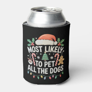 Most Likely To Pet All The Dogs Christmas Xmas Can Cooler
