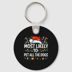 Most Likely To Pet All The Dogs Fun Christmas Dog Key Ring