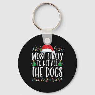 Most Likely To Pet All The Dogs Fun Christmas Dog Key Ring