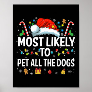 Most Likely To Pet All The Dogs Fun Christmas Dog Poster