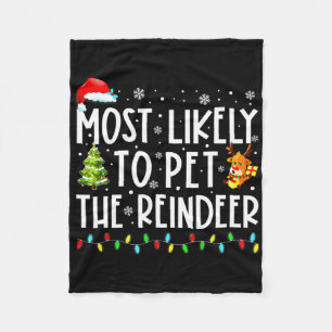 Most Likely To Pet Reindeer Christmas Fleece Blanket