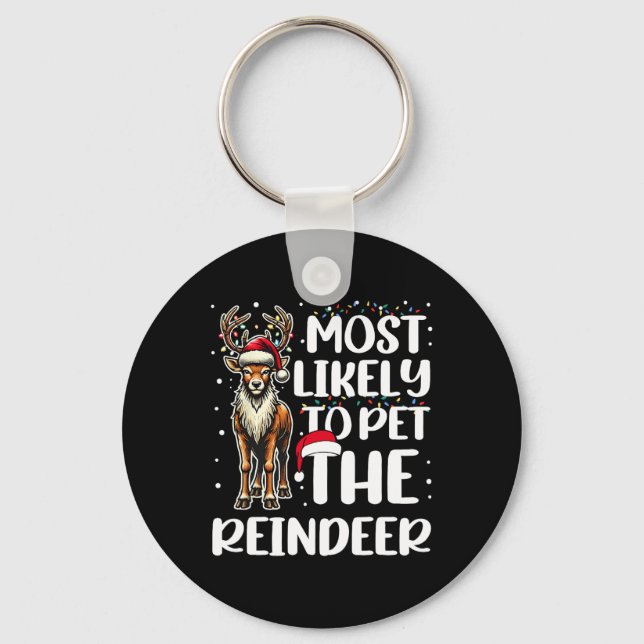 Most Likely To Pet Reindeer Family Matching Christ Key Ring (Front)