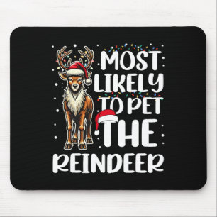 Most Likely To Pet Reindeer Family Matching Christ Mouse Pad
