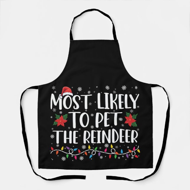 Most Likely To Pet The Reindeer Christmas Family Apron (Front)