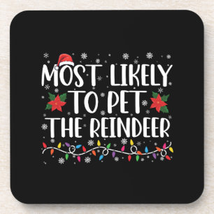Most Likely To Pet The Reindeer Christmas Family Coaster