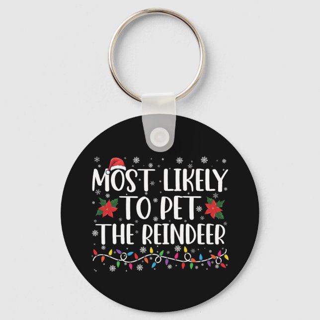 Most Likely To Pet The Reindeer Christmas Family Key Ring (Front)