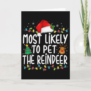 Most Likely To Pet The Reindeer Christmas Family P Card