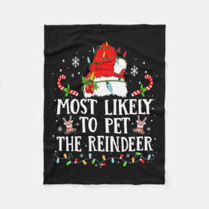Most Likely To Pet The Reindeer Christmas Family X Fleece Blanket