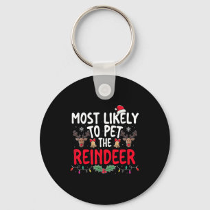 Most Likely To Pet The Reindeer Christmas Funny Xm Key Ring
